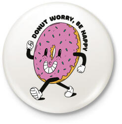 printfashion Donut worry be happy - Kitűző, hűtőmágnes - Fehér (7561366)