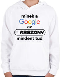 printfashion Minek a google az asszony mindent tud - Gyerek kapucnis pulóver - Fehér (16391633)