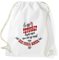 printfashion Én egy tetovált anyuka vagyok. - Sportzsák, Tornazsák - Fehér (283852)