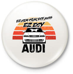 printfashion Ez nem csak egy autó ez egy AUDI - Kitűző, hűtőmágnes - Fehér (16464764)