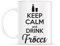 printfashion keep calm and drink fröccs - Bögre - Fehér (996559)