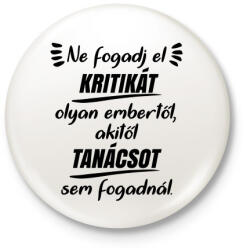 printfashion Ne fogadj el kritikát - Kitűző, hűtőmágnes - Fehér (5383016)