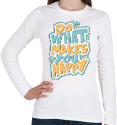 printfashion Tedd ami boldoggá tesz - Női hosszú ujjú póló - Fehér (11382840)