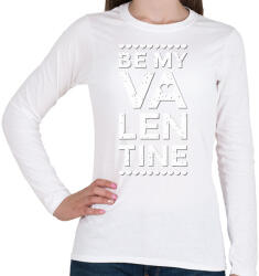 printfashion Valentin nap - Be my Valentine - Női hosszú ujjú póló - Fehér (4303593)
