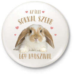 printfashion Az élet sokkal szebb egy nyuszival - Kitűző, hűtőmágnes - Fehér (7341370)