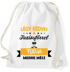 printfashion Légy kedves a taxisofőrrel - Sportzsák, Tornazsák - Fehér (7558583)