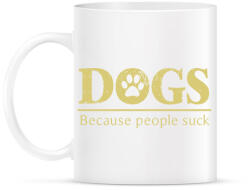 printfashion Dogs, because people suck - Bögre - Fehér (983654)