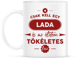 printfashion Csak kell egy Lada - Bögre - Fehér (7199807)