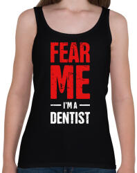 printfashion Félj tőlem, én vagyok a fogorvos - Női atléta - Fekete (1422121)