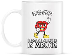 printfashion Coffee - because murder is wrong - Bögre - Fehér (14207104)