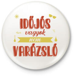 printfashion Időjós vagyok - Kitűző, hűtőmágnes - Fehér (7440512)