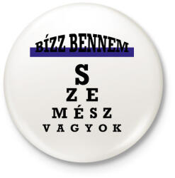 printfashion Bízz bennem - szemész - Kitűző, hűtőmágnes - Fehér (12647315)