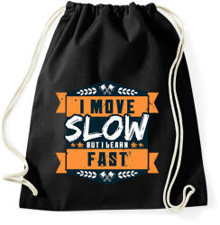 printfashion I move slow but i learn fast - Sportzsák, Tornazsák - Fekete (13987466)