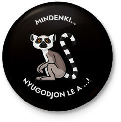 printfashion Mindenki nyugodjon le a . . . - Vicces feliratos minta - gyűrűsfarkú maki - Kitűző, hűtőmágnes - Fekete (12025752)