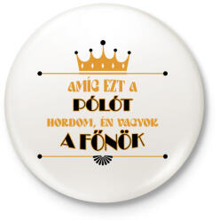 printfashion Amíg ezt a pólót hordom - Kitűző, hűtőmágnes - Fehér (8692100)