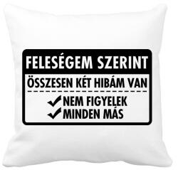 printfashion Csak két hibám van. . . - Párnahuzat, Díszpárnahuzat - Fehér (3622230)