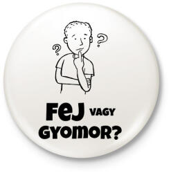 printfashion FEJ VAGY GYOMOR - Kitűző, hűtőmágnes - Fehér (10427838)