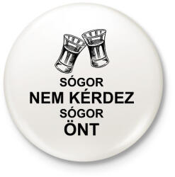 printfashion Sógor nem kérdez sógor önt - Kitűző, hűtőmágnes - Fehér (9234702)