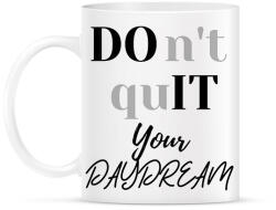 printfashion DON'T QUIT your day dream - Bögre - Fehér (2473381)