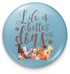 printfashion Az élet jobb kutyákkal - Kitűző, hűtőmágnes - Világoskék (14505667)