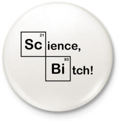 printfashion Science, Bitch! - Kitűző, hűtőmágnes - Fehér (11947046)