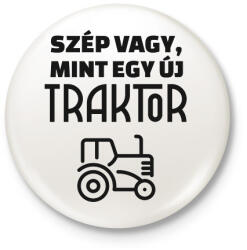 printfashion Szép vagy, mint egy új traktor - Kitűző, hűtőmágnes - Fehér (11494470)