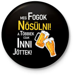 printfashion Meg fogok nősülni - Kitűző, hűtőmágnes - Fekete (13542881)