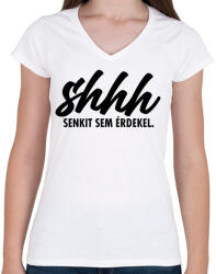 printfashion Shhh, senkit sem érdekel. - Női V-nyakú póló - Fehér (2917108)