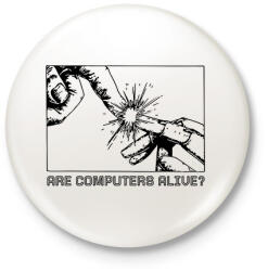 printfashion Are computers alive? - Kitűző, hűtőmágnes - Fehér (13583354)
