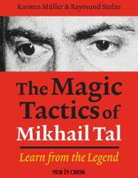 New in Chess The Magic Tactics of Mikhail Tal