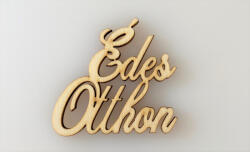  Édes Otthon felirat