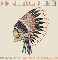 Grateful Dead Spring 1990: So Glad You Made It (Box)