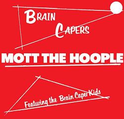 Mott the Hoople Brain Capers - facethemusic - 13 690 Ft