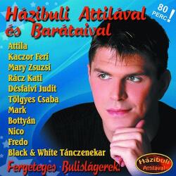 Házibuli Attilával és Barátaival (CD)