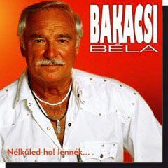  Bakacsi Béla - Nélküled hol lennék (CD)