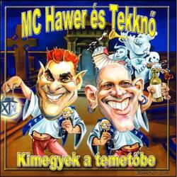 Mc Hawer és a Tekknő: Kimegyek a temetőbe (CD)