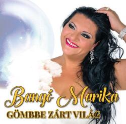  Bangó Marika: Gömbbe zárt világ (CD)