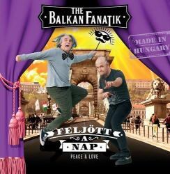  Balkan Fanatik: Feljött a nap (CD)