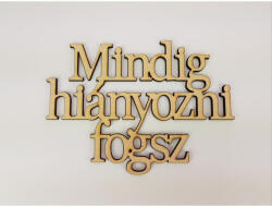 Natúr fa - "Mindig hiányozni fogsz" Felirat koszorúra - csinaldmagadshop