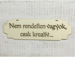  Natúr fa tábla "Nem rendetlen vagyok - csinaldmagadshop