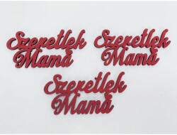  Fa felirat - "Szeretlek Mama" 3db/csomag - Piros - csinaldmagadshop