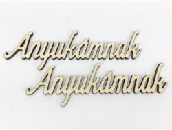 Natúr fa - "Anyukámnak" felirat 4, 5x13cm 2db/csomag - csinaldmagadshop
