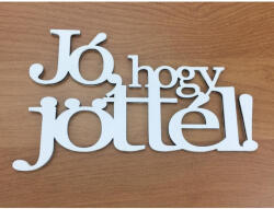 Fa - "Jó, hogy jöttél! " felirat koszorúra 7x14cm fehér - csinaldmagadshop