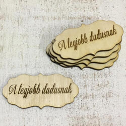  Natúr fa - "A legjobb dadusnak" fodros tábla 5db/csomag - csinaldmagadshop