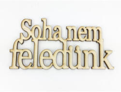 Natúr fa - "Soha nem feledünk" felirat koszorúra 7x14cm - csinaldmagadshop