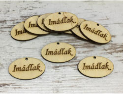 Natúr fa - "Imádlak" ovál táblácska 10db/csomag - csinaldmagadshop