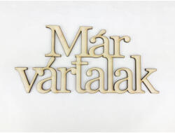  Natúr fa - "Már vártalak" felirat koszorúra 9, 5x20cm - csinaldmagadshop