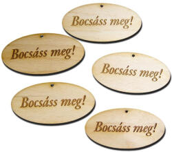  Natúr fa - "Bocsáss meg! " gravírozott ovál táblák 4x8cm 5db/csomag - KIFUTÓ - csinaldmagadshop