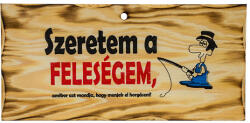 EnergoTeam Fatábla Szeretem A Feleségem, Amikor Azt Mondja, Hogy (e-tref2089)