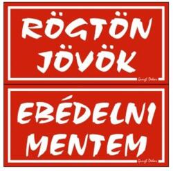 Gungl dekor Piktogram Rögtön jövök-ebédelni mentem (kétold. tábla) piros (018/ P) - nyomtassingyen